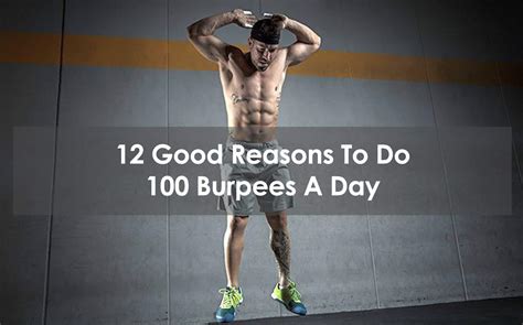 100 burpees a day|12 Good Reasons To Do 100 Burpees A Day .